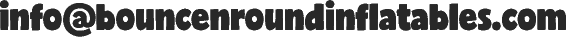 info@bouncenroundinflatables.com